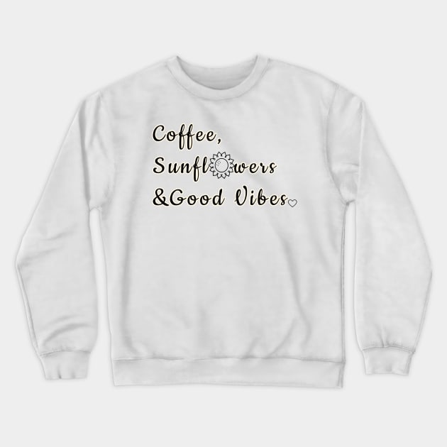 Coffee, Sunflowers & Good Vibes Crewneck Sweatshirt by reesea